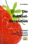 Sven Rohark, Die Rohkost-Revolution